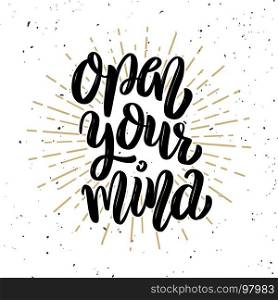 Open your mind. Hand drawn motivation lettering quote. Design element for poster, banner, greeting card. Vector illustration