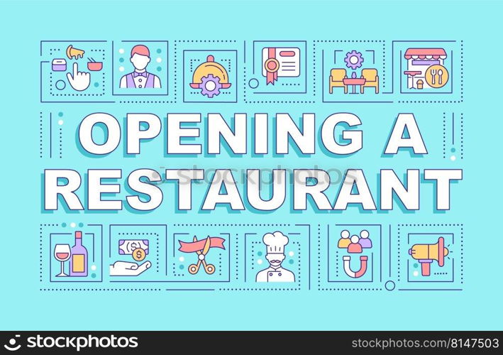 Opening restaurant word concepts turquoise banner. Business plan. Infographics with editable icons on color background. Isolated typography. Vector illustration with text. Arial-Black font used. Opening restaurant word concepts turquoise banner