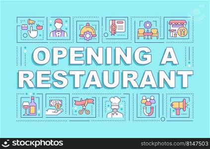 Opening restaurant word concepts turquoise banner. Business plan. Infographics with editable icons on color background. Isolated typography. Vector illustration with text. Arial-Black font used. Opening restaurant word concepts turquoise banner