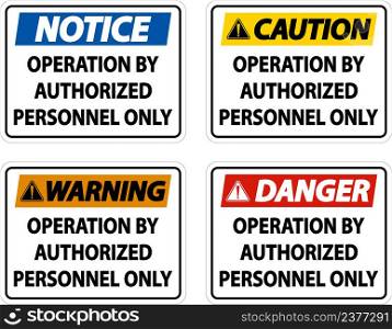 Operation By Authorized Label Sign On White Background