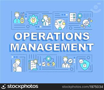 Operations management word concepts banner. Monitoring production. Infographics with linear icons on blue background. Isolated creative typography. Vector outline color illustration with text. Operations management word concepts banner