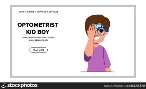 optometrist kid boy vector. eye child, health vision, medical doctor, clinic optometry, test optician optometrist kid boy web flat cartoon illustration. optometrist kid boy vector