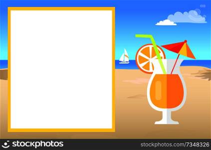 Orange cocktail in special glass with decorative umbrella, green straw, citrus slice on beach near empty white poster for text vector illustration. Cocktail on Beach near Empty White Poster for Text