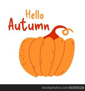 Orange pumpkin with text Hello Autumn isolated on white background.. Orange pumpkin with text Hello Autumn