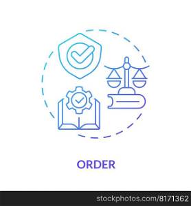 Order blue gradient concept icon. Respect of rules. Harmony and peace. Law and justice idea abstract idea thin line illustration. Isolated outline drawing. Myriad Pro-Bold font used. Order blue gradient concept icon