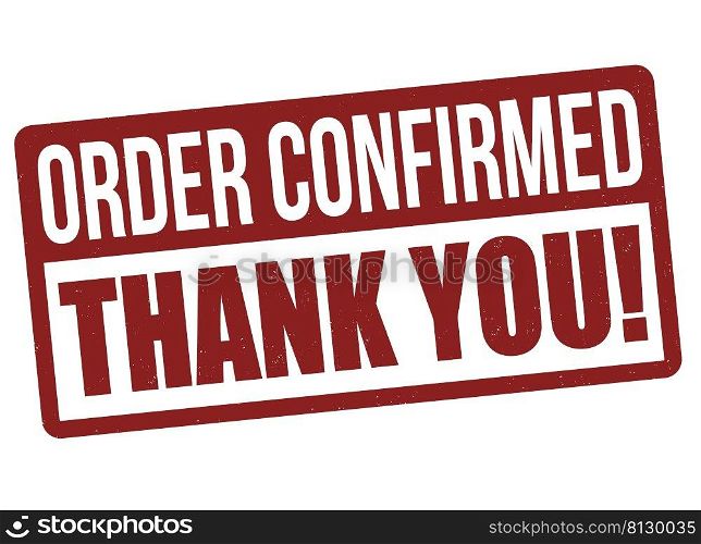 Order confirmed thank you grunge rubber st&on white background, vector illustration