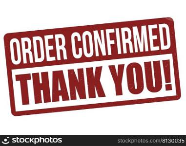 Order confirmed thank you grunge rubber st&on white background, vector illustration