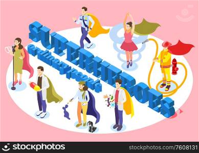 Ordinary people superheroes isometric circular composition with singer scientist pharmacist painter fireman dancer wearing cape vector illustration