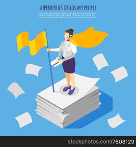 Ordinary people superheroes isometric composition with overloaded with administrative paper work woman wearing yellow cape vector illustration