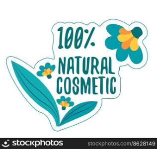 Organic and natural cosmetics, ecological ingredients, and aroma. Health and wellness, lotions with flower extract and fragrance. Sticker or emblem, logotypes or badges. Vector in flat style. Natural cosmetics, skincare and treatment vector