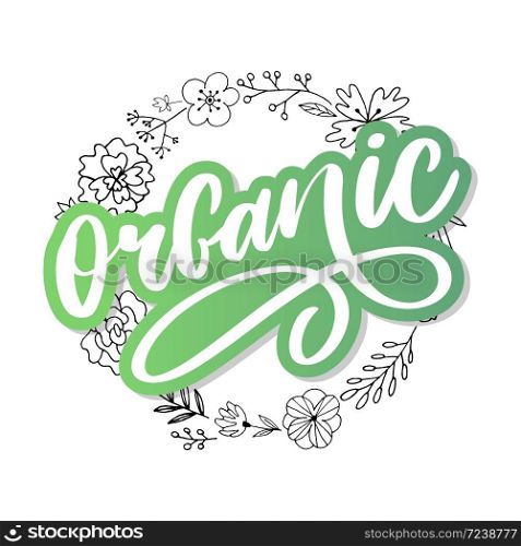 Organic brush lettering. Hand drawn word organic with green leaves. Label, logo template for organic products, healthy food. Organic brush lettering. Hand drawn word organic with green leaves. Label, logo template for organic products, healthy food markets.