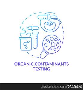 Organic contaminants testing blue gradient concept icon. Analysis service abstract idea thin line illustration. Chemical compounds. Isolated outline drawing. Myriad Pro-Bold font used. Organic contaminants testing blue gradient concept icon