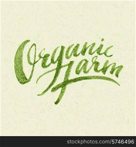 Organic Farm Logo. Hand lettering. EPS 10. Organic Farm Logo