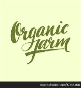 Organic Farm Modern brush lettering. Vector illustration. Organic Farm Modern brush lettering. Vector illustration EPS10