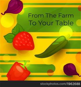Organic food and meal, from farm to your table. Natural vegetables and fruits. Strawberries and onions, chili and bell pepper. Veggies and berries. Healthy balanced nutrition. Vector in flat style. From farm to your table, organic food and meal