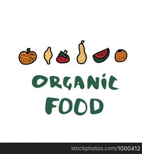 Organic food concept with lettering. Fruit set in doodle style. Vector design illustartion.