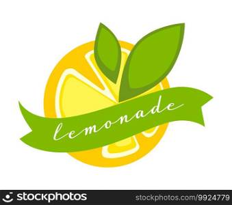 Organic lemon slice with leaf, isolated label with ribbon and calligraphic inscription. Lemonade natural beverage made of organic ingredients, juicy cocktail. Juice for detoxing vector in flat. Lemonade organic drink made of lemons, label of product