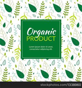 Organic Product Flat Cartoon Banner Vector Illustration. Green Leaves and Branches Background with Text Advertisement. Greenery Art Foliage Natural Herbs. Decorative Beauty Elements.