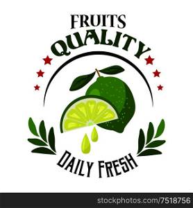 Organic shop or farm cartoon badge of fresh lime fruit with juicy wedge, decorated by stars, green branches and text Daily Fresh, arranged into round frame. Food packaging or promotion tag design. Organic shop or farm badge with fresh lime fruits