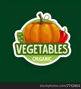 Organic vegetables badge or icon. Vector farm veggie pumpkin, red bell pepper and artichoke. Isolated organic farm market and grocery vegetables icon. Organic vegetables badge or icon, farm veggie food