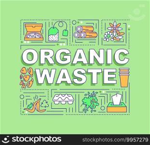 Organic waste word concepts banner. Careful food storage. Composting benefits. Infographics with linear icons on green background. Isolated typography. Vector outline RGB color illustration. Organic waste word concepts banner