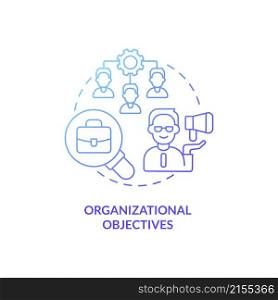 Organizational objectives blue gradient concept icon. Planning, management. HR abstract idea thin line illustration. Isolated outline drawing. Roboto-Medium, Myriad Pro-Bold fonts used. Organizational objectives blue gradient concept icon