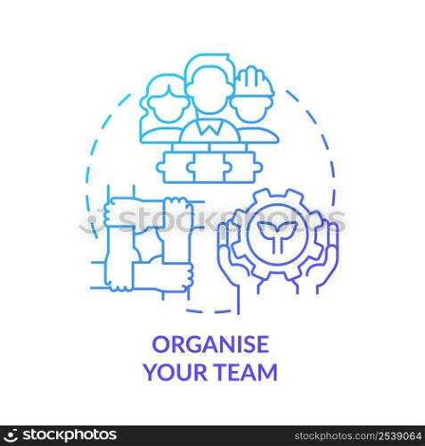 Organize your team blue gradient concept icon. Moving to energy strategy abstract idea thin line illustration. Assigning responsibility. Isolated outline drawing. Myriad Pro-Bold font used. Organize your team blue gradient concept icon