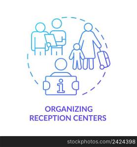 Organizing reception centers blue gradient concept icon. Support immigrants. Government initiative abstract idea thin line illustration. Isolated outline drawing. Myriad Pro-Bold font used. Organizing reception centers blue gradient concept icon