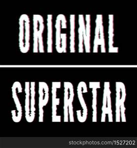 Original Superstar slogan, Holographic and glitch typography, tee shirt graphic. Original Superstar slogan, Holographic and glitch typography, tee shirt graphic, printed design.