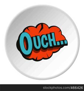 Ouch, speech bubble icon in flat circle isolated on white background vector illustration for web. Ouch, speech bubble icon circle