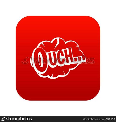 Ouch, speech cloud icon digital red for any design isolated on white vector illustration. Ouch, speech cloud icon digital red