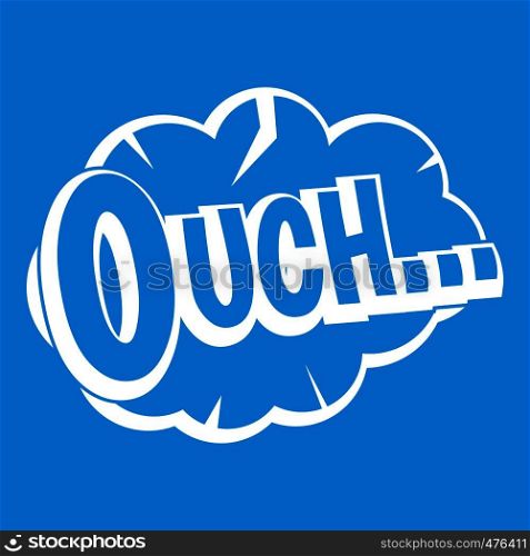 Ouch, speech cloud icon white isolated on blue background vector illustration. Ouch, speech cloud icon white