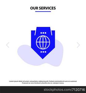 Our Services Access, World, Protection, Globe, Shield Solid Glyph Icon Web card Template