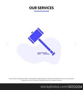 Our Services Action, Auction, Court, Gavel, Hammer, Law, Legal Solid Glyph Icon Web card Template