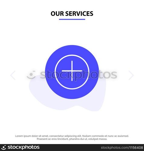 Our Services Add, More, Plus Solid Glyph Icon Web card Template