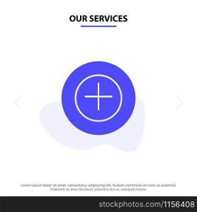 Our Services Add, More, Plus Solid Glyph Icon Web card Template