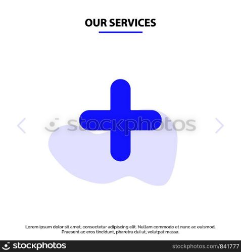 Our Services Add, New, Plus, Sign Solid Glyph Icon Web card Template