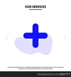 Our Services Add, New, Plus, Sign Solid Glyph Icon Web card Template