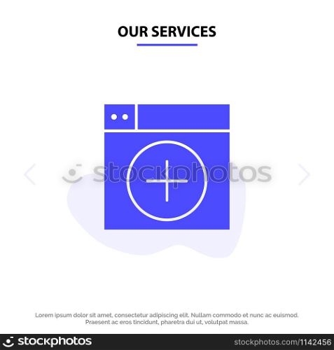 Our Services Add, Window, New, Graphics, App Solid Glyph Icon Web card Template