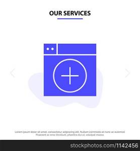 Our Services Add, Window, New, Graphics, App Solid Glyph Icon Web card Template