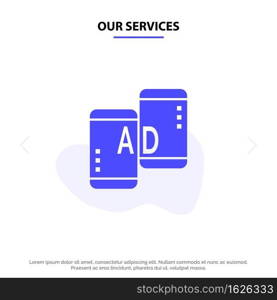 Our Services Advertising, Mobile, Mobile Advertising, Marketing Solid Glyph Icon Web card Template