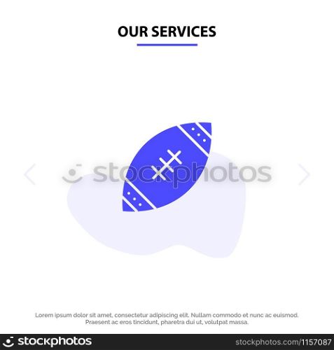 Our Services American, Ball, Football, Nfl, Rugby Solid Glyph Icon Web card Template