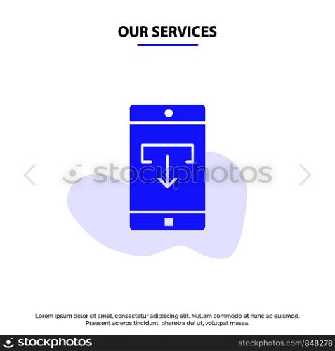 Our Services Application, Data, Download, Mobile, Mobile Application Solid Glyph Icon Web card Template