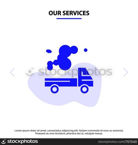 Our Services Automobile, Truck, Emission, Gas, Pollution Solid Glyph Icon Web card Template