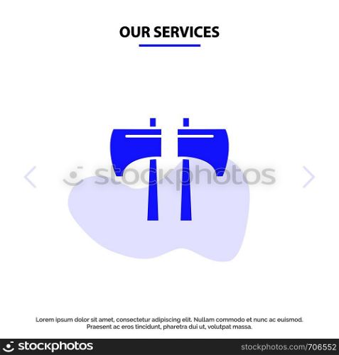 Our Services Axe, Chop, Lumberjack, Tool Solid Glyph Icon Web card Template