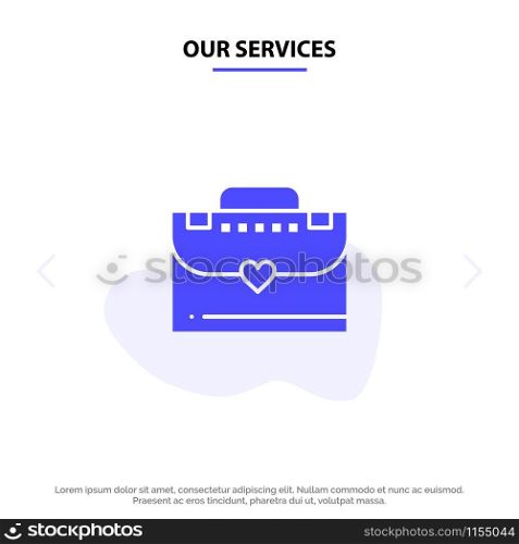 Our Services Bag, Briefcase, Love Solid Glyph Icon Web card Template