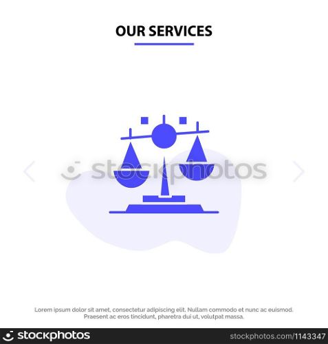 Our Services Balance, Law, Justice, Finance Solid Glyph Icon Web card Template