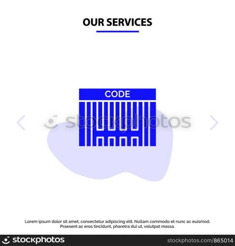 Our Services Bar, Barcode, Code, Shopping Solid Glyph Icon Web card Template