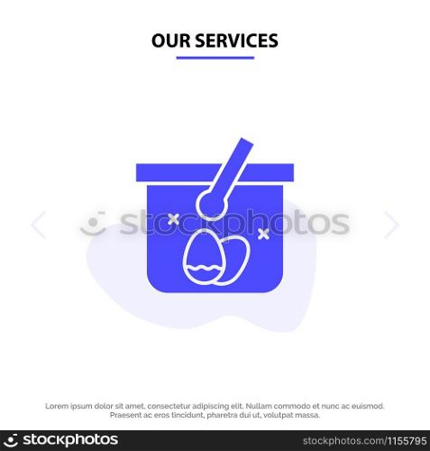Our Services Basket, Cart, Egg, Easter Solid Glyph Icon Web card Template