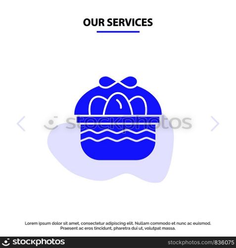 Our Services Basket, Easter, Egg, Nature Solid Glyph Icon Web card Template